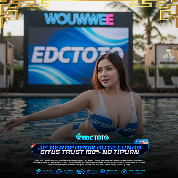EDCTOTO : Inovasi Situs Toto Slot Online Resmi & Akomodasi Bandar Toto Togel 4D Teraman